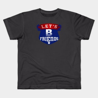 Let's Be Friends Kids T-Shirt